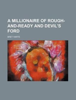 A Millionaire of Rough-and-Ready and Devil's Ford