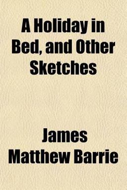 A Holiday in Bed, and Other Sketches