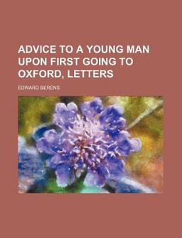 Advice to a Young Man upon First Going to Oxford, Letters