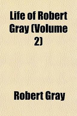 Life of Robert Gray