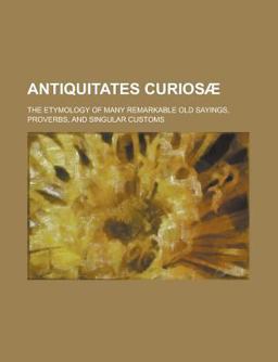 Antiquitates Curiosæ Antiquitates Curiosæ