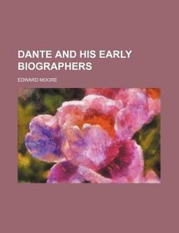 Dante and His Early Biographers Dante and His Early Biographers