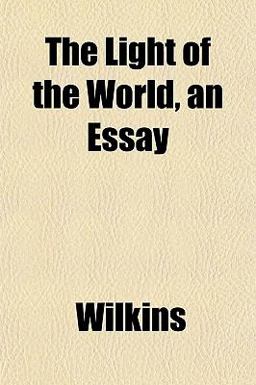 The Light of the World, an Essay