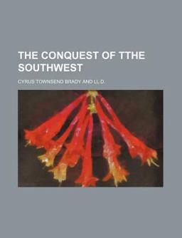 The Conquest of Tthe Southwest