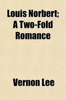 Louis Norbert; a Two-Fold Romance