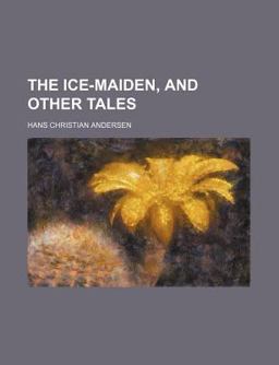 The Ice-Maiden, and Other Tales