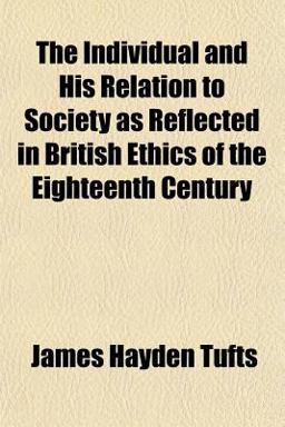 The Individual and His Relation to Society As Reflected in British Ethics of the Eighteenth Century
