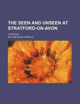 The Seen and Unseen at Stratford-on-Avon