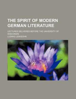 The Spirit of Modern German Literature