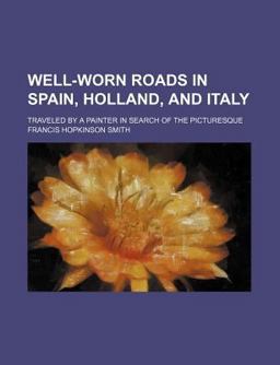 Well-Worn Roads in Spain, Holland, and Italy
