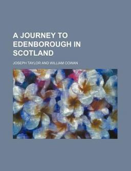 A Journey to Edenborough in Scotland A Journey to Edenborough in Scotland