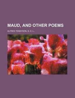 Maud, and Other Poems