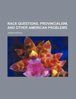 Race Questions, Provincialism, and Other American Problems