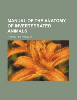 Manual of the Anatomy of Invertebrated Animals