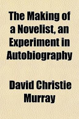 The Making of a Novelist, an Experiment in Autobiography The Making of a Novelist, an Experiment in Autobiography