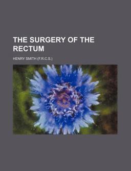 The Surgery of the Rectum