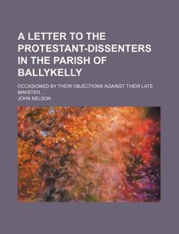 A Letter to the Protestant-Dissenters in the Parish of Ballykelly
