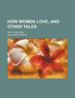 How Women Love, and Other Tales