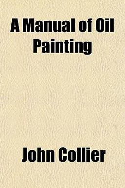 A Manual of Oil Painting