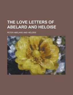 The Love Letters of Abelard and Heloise