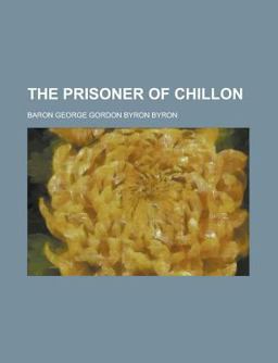 The Prisoner of Chillon (German Edition)
