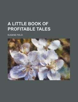 A Little Book of Profitable Tales