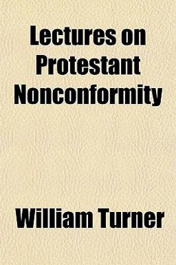 Lectures on Protestant Nonconformity