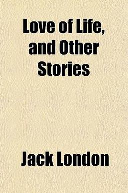 Love of Life, and Other Stories