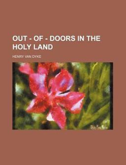 Out - of - Doors in the Holy Land