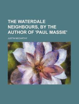 The Waterdale Neighbours, by the Author of 'Paul Massie'