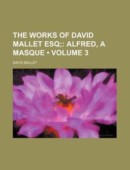 The Works of David Mallet Esq