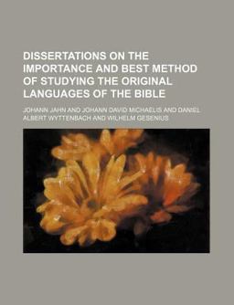 Dissertations on the Importance and Best Method of Studying the Original Languages of the Bible
