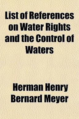 List of References on Water Rights and the Control of Waters