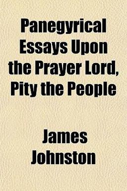 Panegyrical Essays upon the Prayer Lord, Pity the People