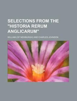 Selections from the Historia Rerum Anglicarum Selections from the Historia Rerum Anglicarum