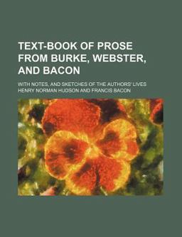 Text-Book of Prose from Burke, Webster, and Bacon