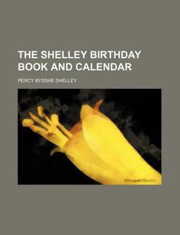 The Shelley Birthday Book and Calendar