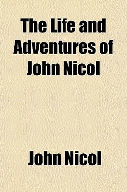 The Life and Adventures of John Nicol