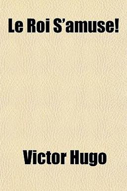 Le Roi S'Amuse!