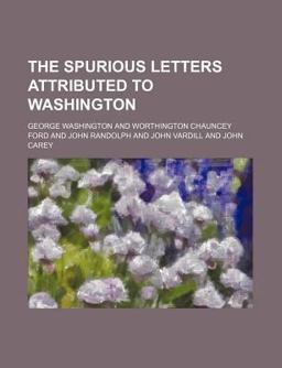 The Spurious Letters Attributed to Washington