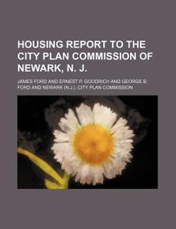 Housing Report to the City Plan Commission of Newark, N J
