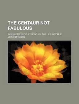 The Centaur Not Fabulous