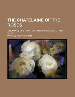 The Chatelaine of the Roses