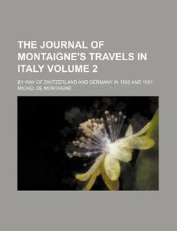 The Journal of Montaigne's Travels in Italy
