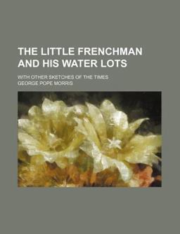 The Little Frenchman and His Water Lots