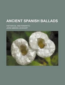 Ancient Spanish Ballads Historical and Romantic