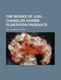 The Works of Joel Chandler Harris