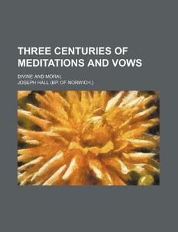 Three Centuries of Meditations and Vows