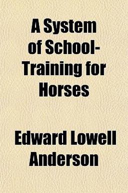A System of School-Training for Horses