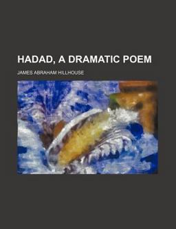 Hadad, a Dramatic Poem